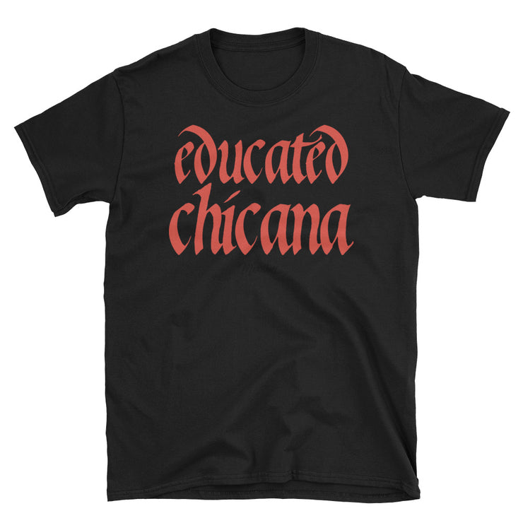 Educated Chicana Unisex Tee