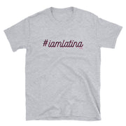 I Am Latina Unisex Tee