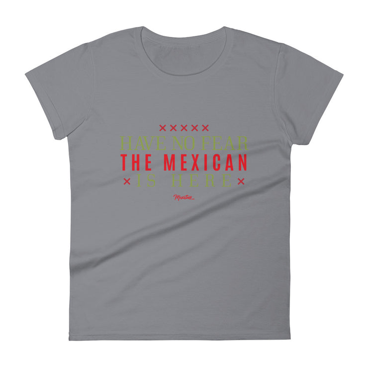 Have No Fear, The Mexican Is Here Women's Premium Tee