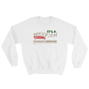It´s A Mexican Thing Unisex Sweatshirt