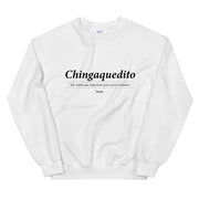 Chingaquedito Unisex Sweatshirt