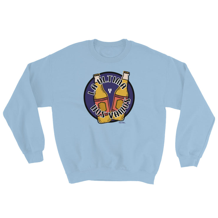 La Ultima Y Nos Vamos Unisex Sweatshirt