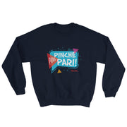Puro Pinche Pari Unisex Sweatshirt