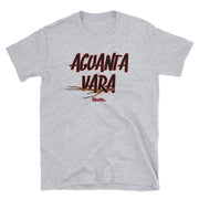 Aguanta Vara Unisex Tee