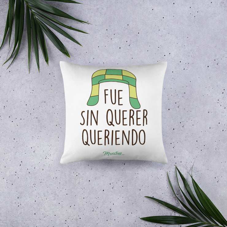 Fue Sin Querer Queriendo Stuffed Pillow