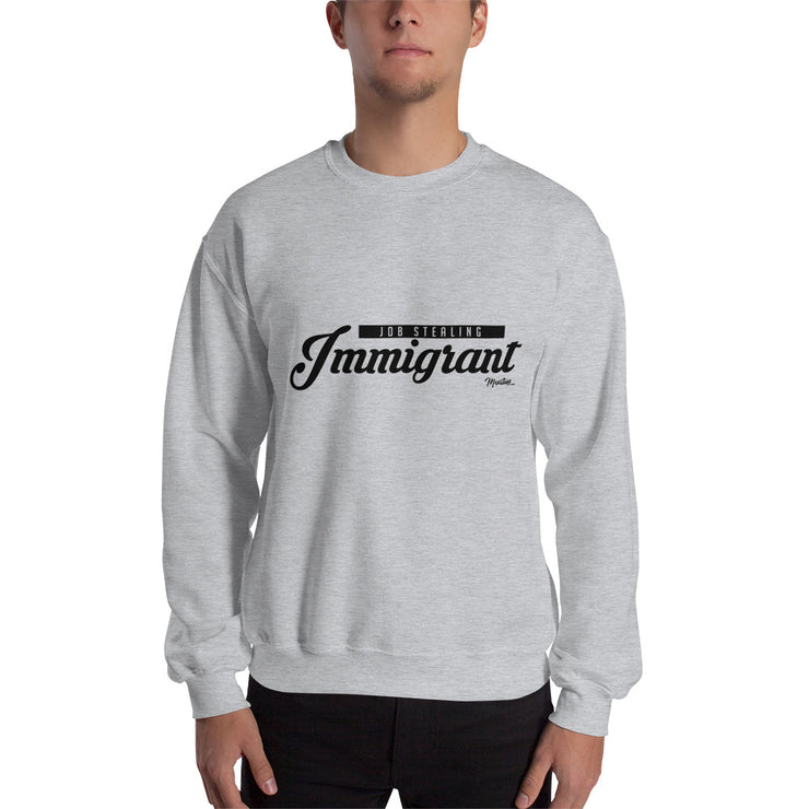 Job Stealing Immigrant Unisex Sweatshirt