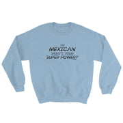 Mexican Super Power Unisex Sweatshirt