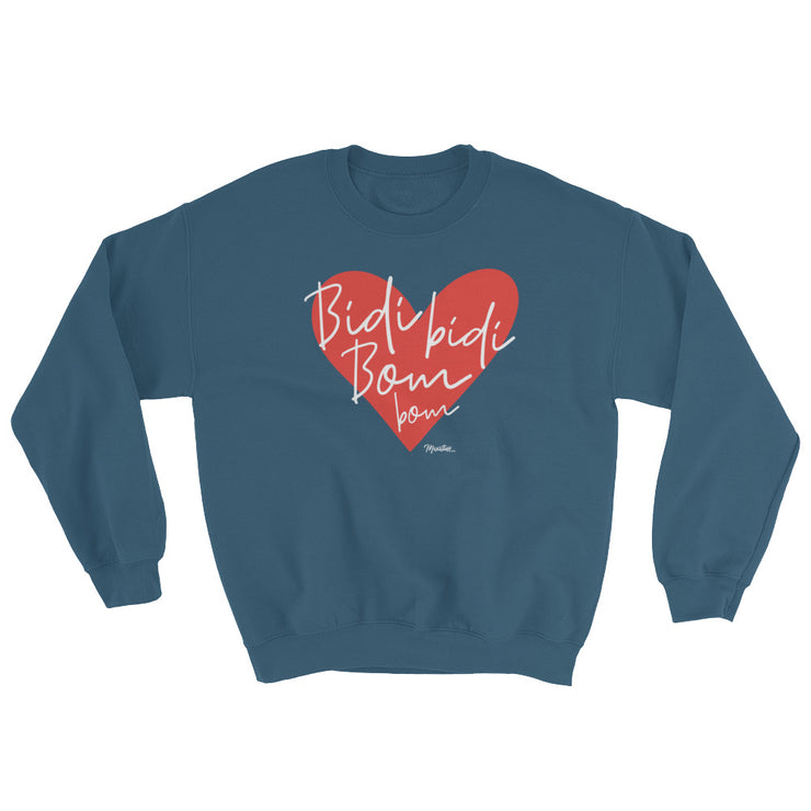 Bidi Bidi Bom Bom Unisex Sweatshirt