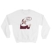 A Toda Madre Unisex Sweatshirt