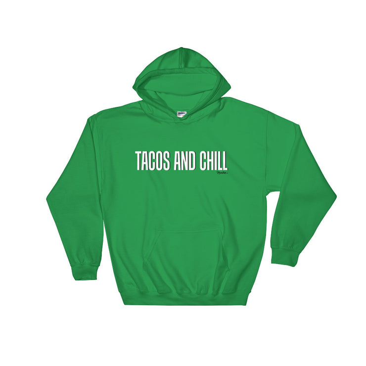 Tacos And Chill Hoodie