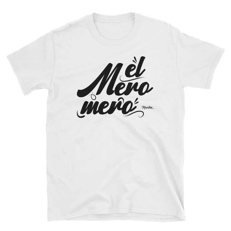 El Mero Mero Unisex Tee