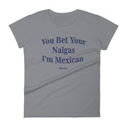 You Bet Your Nalgas Women's Premium Tee