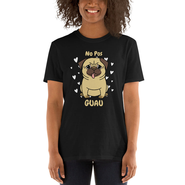 No Pos Guau Unisex Tee