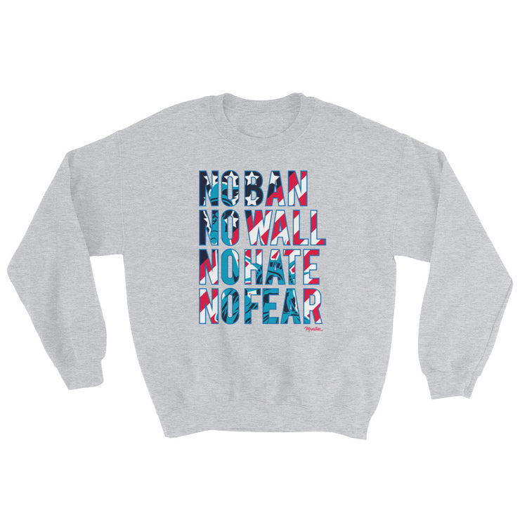No Ban No Wall No Hate No Fear Unisex Sweatshirt
