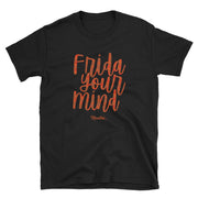Frida Your Mind Unisex Tee