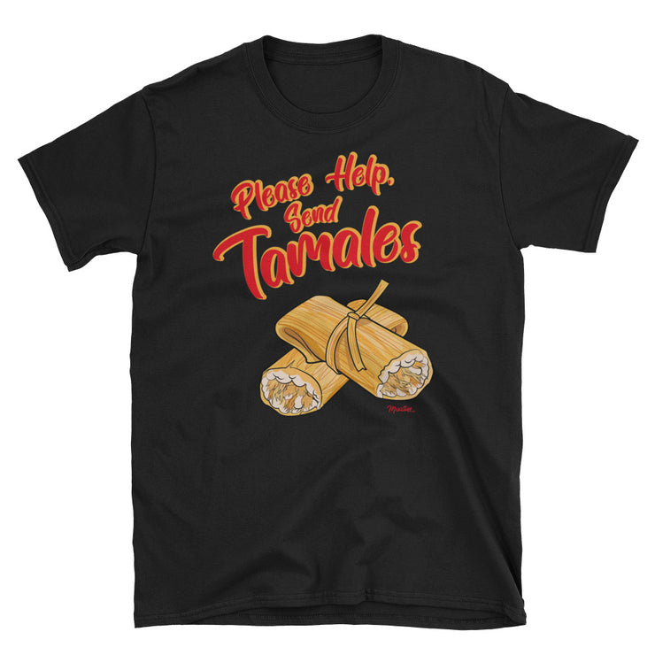 Please Help, Send Tamales Unisex Tee