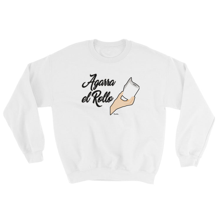 Agarra El Rollo Unisex Sweatshirt