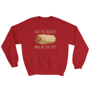 Does This Burrito Make Me Look Fat? Unisex Sweatshirt