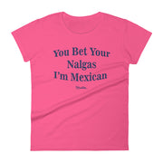 You Bet Your Nalgas Women's Premium Tee