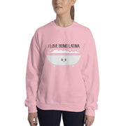 I Love Being Latina Unisex Sweatshirt