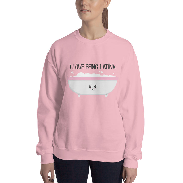 I Love Being Latina Unisex Sweatshirt
