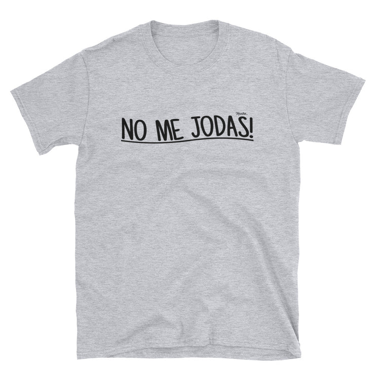 No Me Jodas Unisex Tee