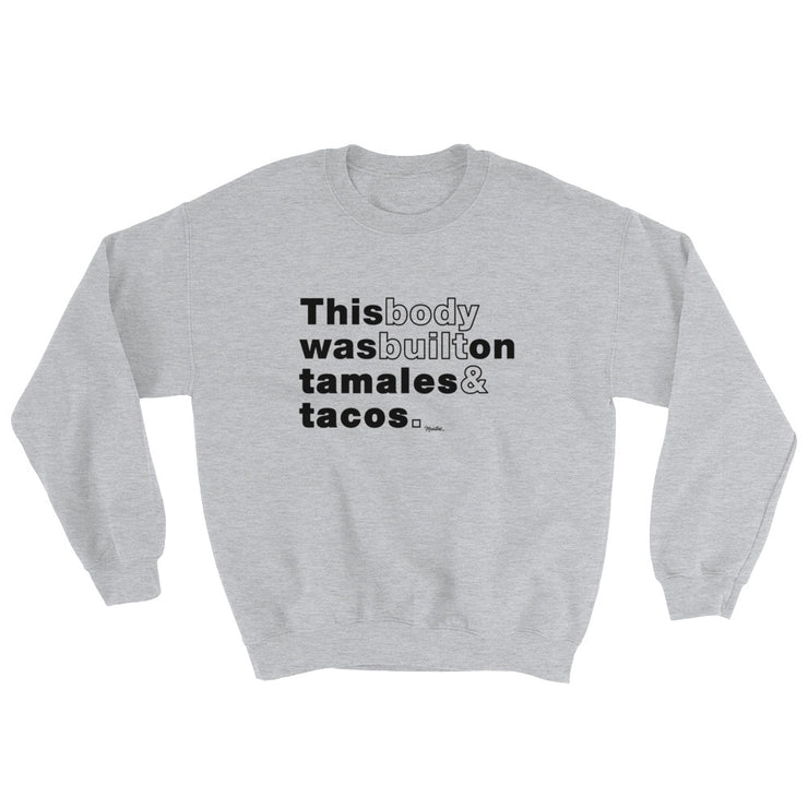 Built On Tamales Y Tacos Unisex Sweatshirt