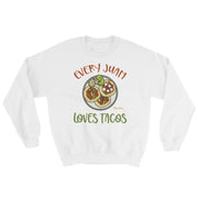 Every Juan Loves Tacos Unisex Sweatshirt