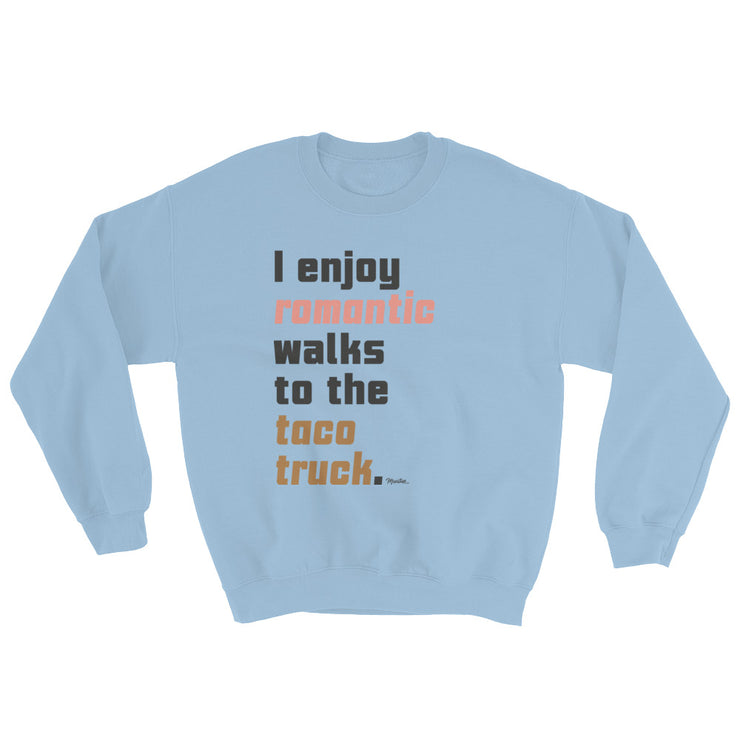 Walks To The Taco Truck Unisex Sweatshirt