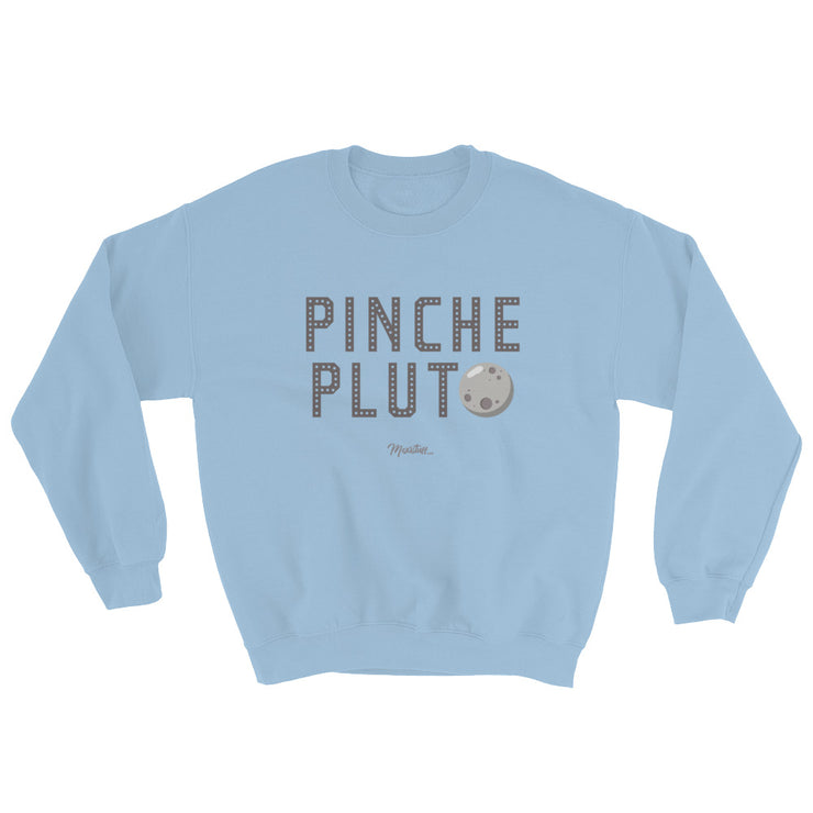 Pinche Pluto Unisex Sweatshirt