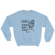 Chongo Hair Don't Care Unisex Sweatshirt