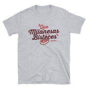 Que Milanesas Con Los Bisteces Unisex Tee