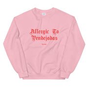 Allergic to Pendejadas Unisex Sweatshirt