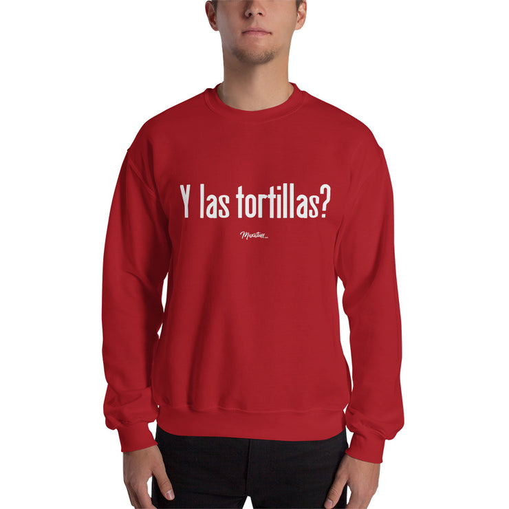 Y Las Tortillas? Unisex Sweatshirt