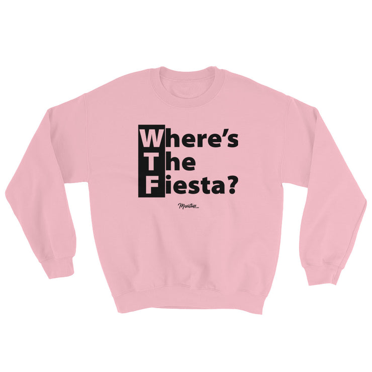 WTF (Where´s The Fiesta) Unisex Sweatshirt