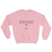 Mexican Mom Don´t Make Me Use The Chancla Sweatshirt