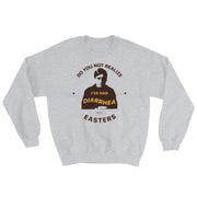 Diarrhea Since Easters Unisex Sweatshirt