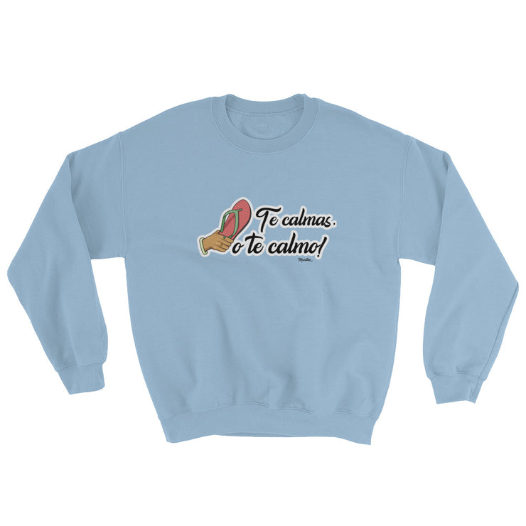 Te Calmas O Te Calmo Unisex Sweatshirt