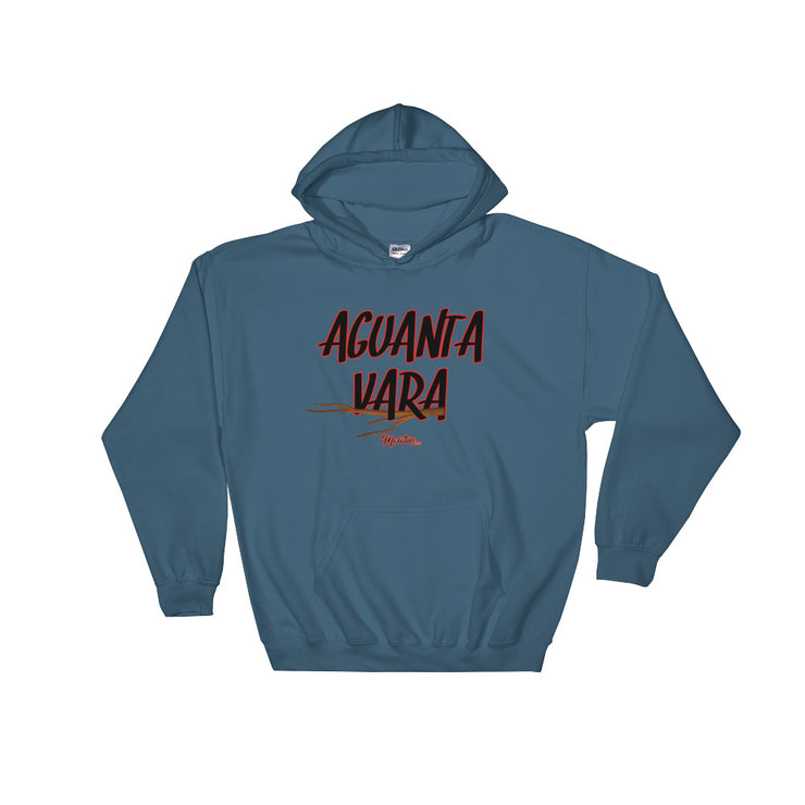 Aguanta Vara Unisex Hoodie