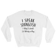 I Speak Spanglish Unisex Sweatshirt