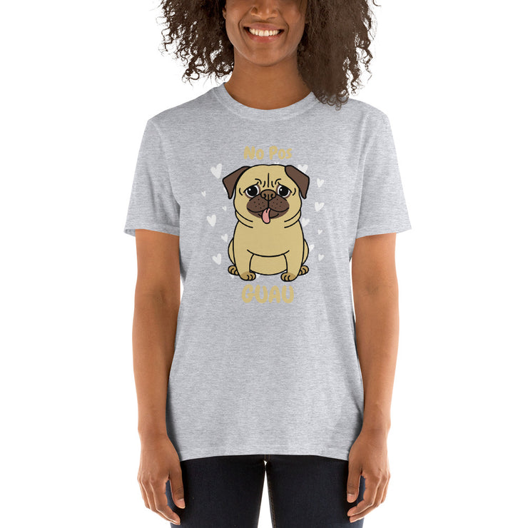 No Pos Guau Unisex Tee