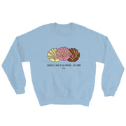 Cuando La Vida Te Dé Conchas Unisex Sweatshirt