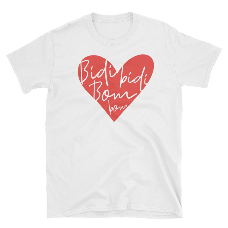 Bidi Bidi Bom Bom Unisex Tee