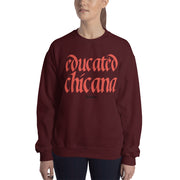 Educated Chicana Unisex Sweatshirt