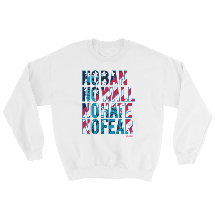 No Ban No Wall No Hate No Fear Unisex Sweatshirt