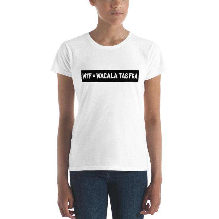Wacala Tas Fea Women's Premium Tee
