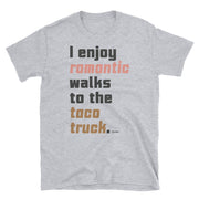 Walks To The Taco Truck Unisex Tee
