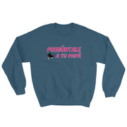 Preguntale A Tu Papa Unisex Sweatshirt