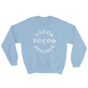 Vatos Locos Forever Unisex Sweatshirt