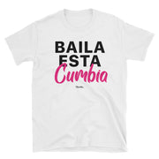 Baila Esta Cumbia Unisex Tee